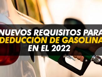Nuevos requisitos para la deducción de gasolina en el 2022
